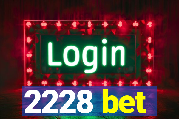 2228 bet