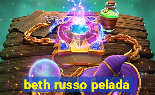 beth russo pelada