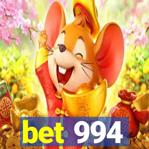 bet 994