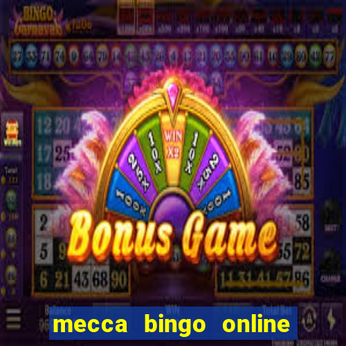 mecca bingo online slots games