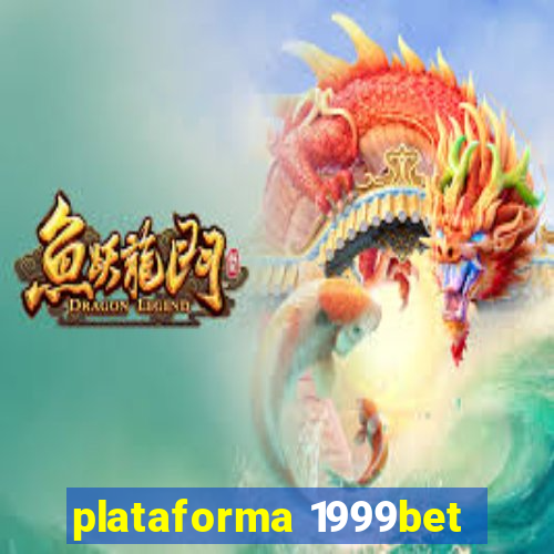 plataforma 1999bet