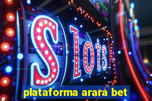 plataforma arara bet