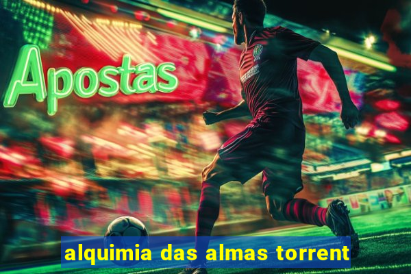 alquimia das almas torrent