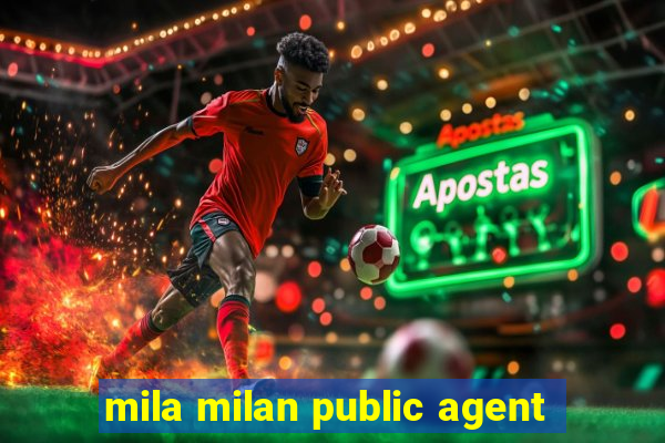 mila milan public agent