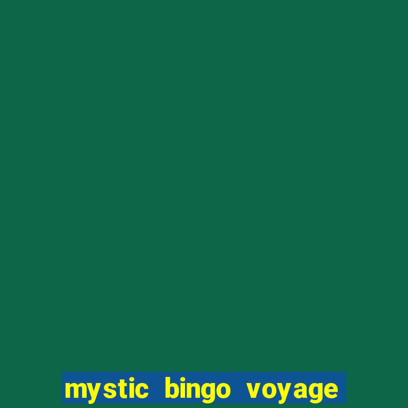 mystic bingo voyage reclame aqui