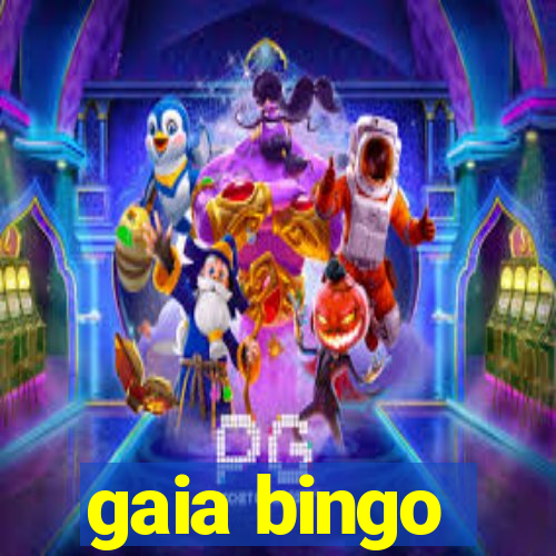 gaia bingo