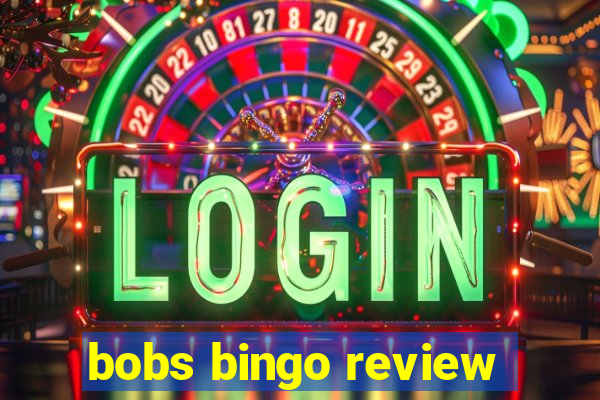 bobs bingo review