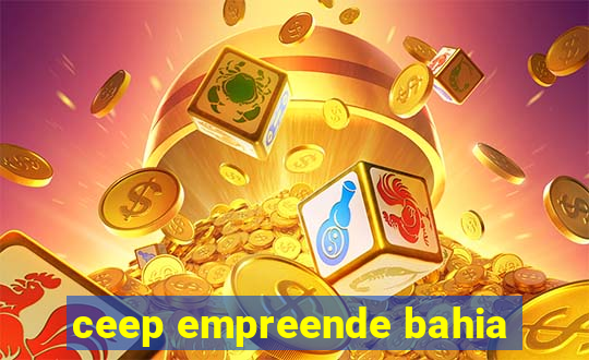 ceep empreende bahia