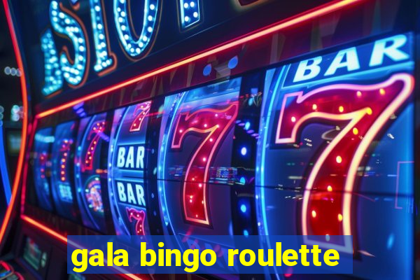 gala bingo roulette