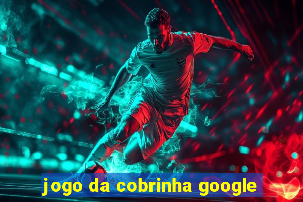 jogo da cobrinha google