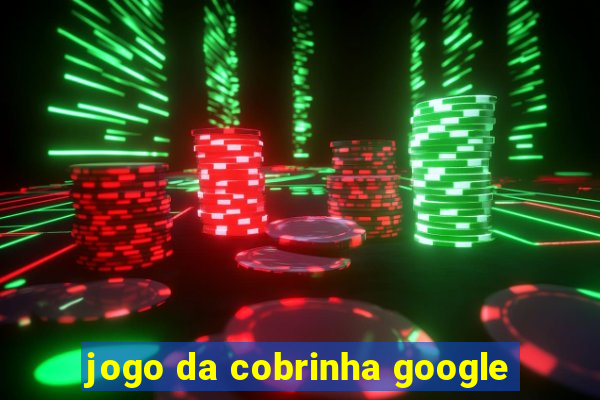 jogo da cobrinha google