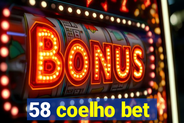 58 coelho bet