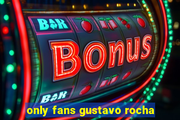 only fans gustavo rocha