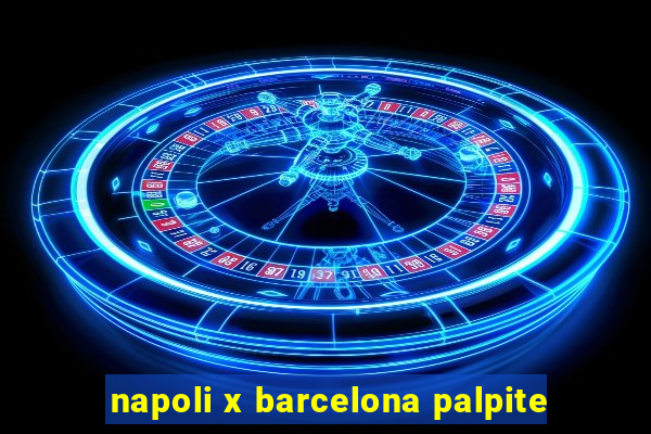 napoli x barcelona palpite