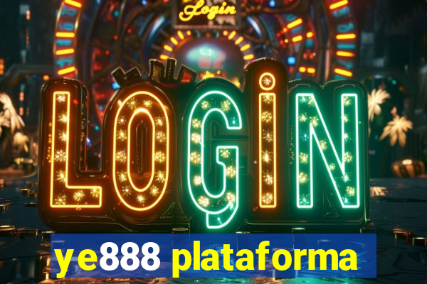 ye888 plataforma