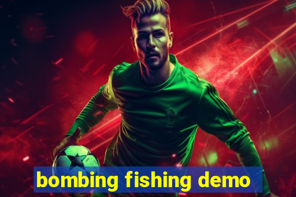 bombing fishing demo