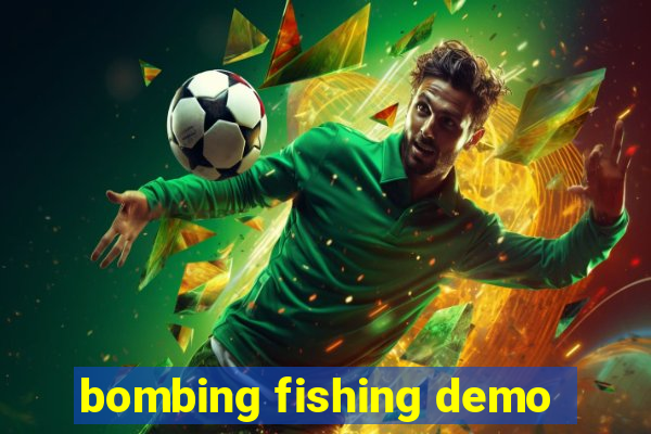 bombing fishing demo