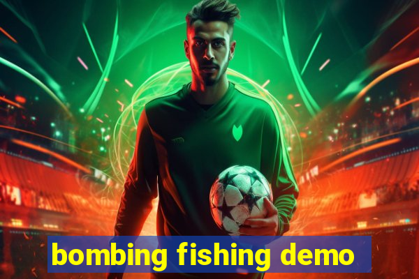 bombing fishing demo