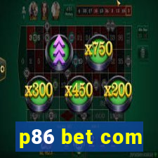 p86 bet com