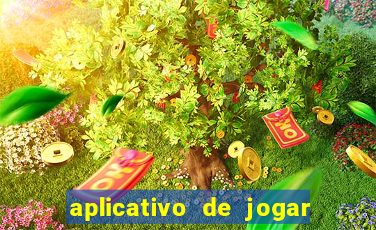 aplicativo de jogar e ganhar dinheiro