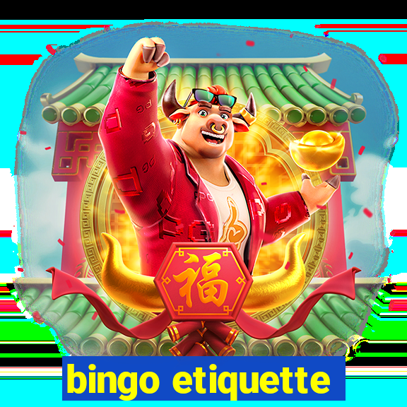 bingo etiquette