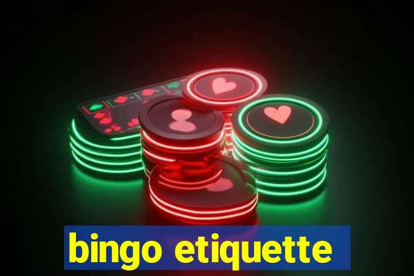 bingo etiquette