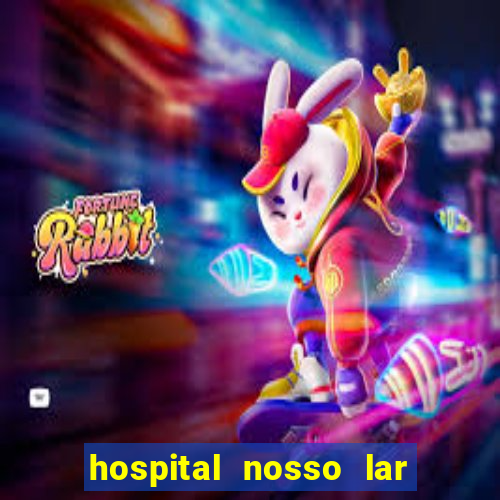 hospital nosso lar fortaleza telefone