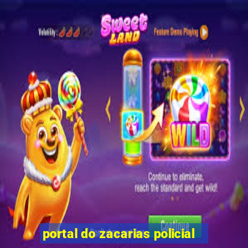 portal do zacarias policial