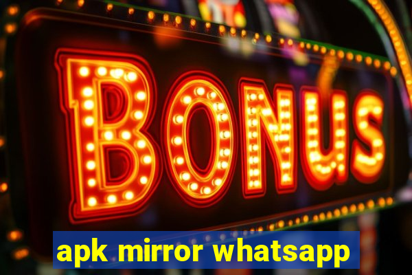 apk mirror whatsapp