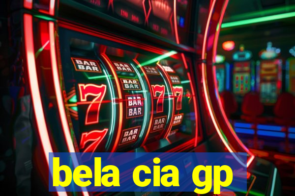 bela cia gp