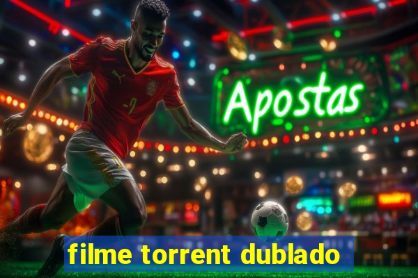 filme torrent dublado