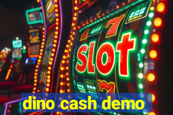 dino cash demo