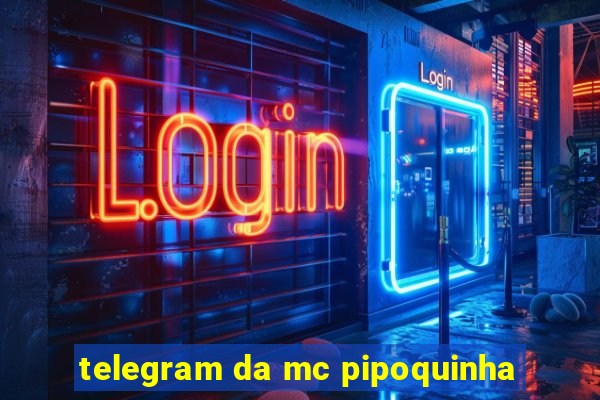 telegram da mc pipoquinha