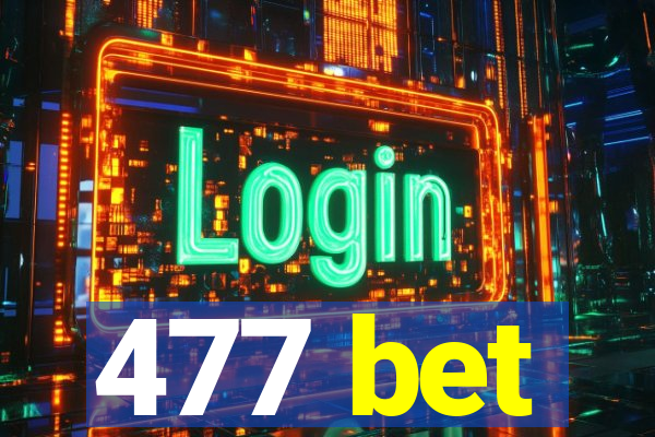 477 bet