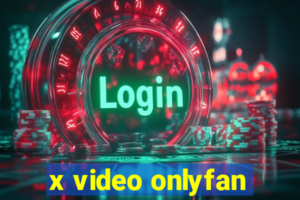 x video onlyfan