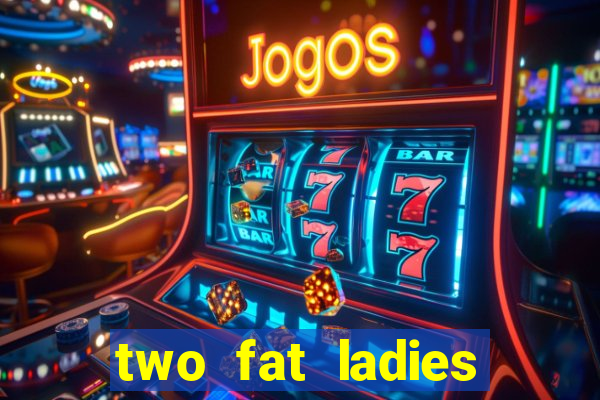 two fat ladies bingo call