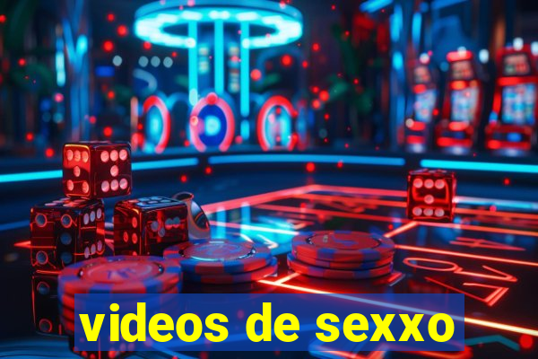 videos de sexxo