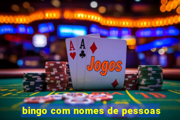 bingo com nomes de pessoas