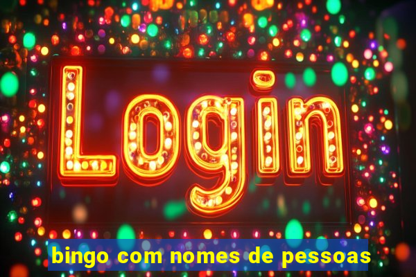 bingo com nomes de pessoas