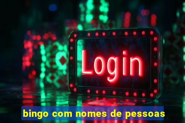 bingo com nomes de pessoas