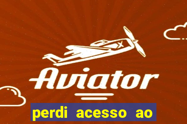 perdi acesso ao google authenticator