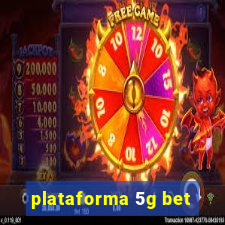 plataforma 5g bet