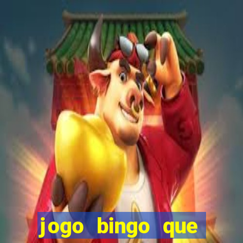 jogo bingo que ganha dinheiro