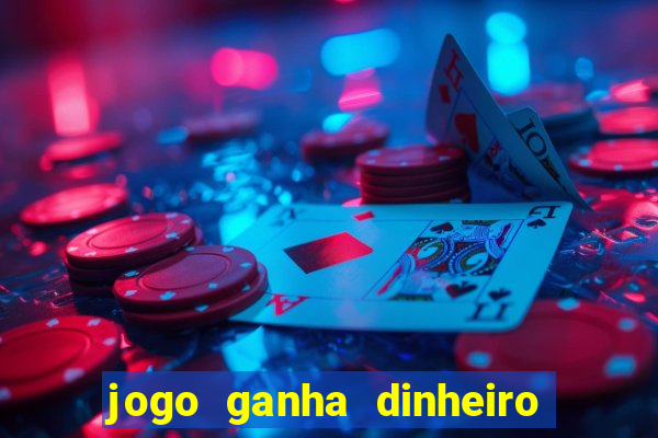 jogo ganha dinheiro de verdade pix