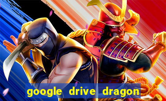 google drive dragon ball super