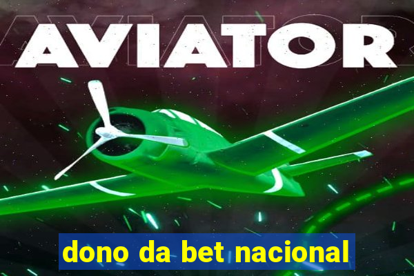 dono da bet nacional