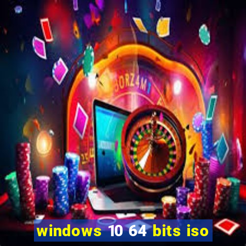 windows 10 64 bits iso