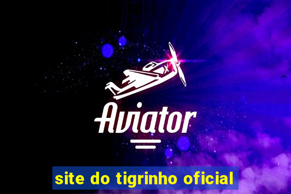 site do tigrinho oficial