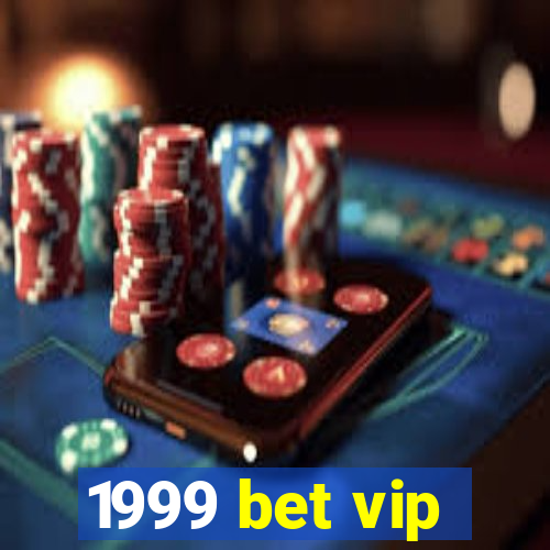 1999 bet vip