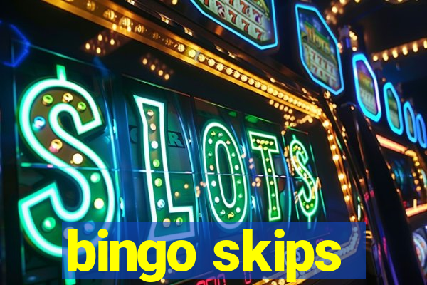 bingo skips